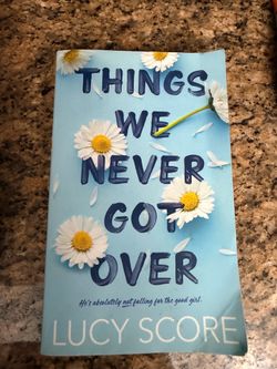 Things We Never Got Over by Lucy Score