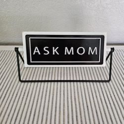 Ask Mom/Ask Dad Sign