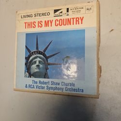 The Robert Shaw Chorale & RCA Victor Symphony Orchestra – This Is My Country