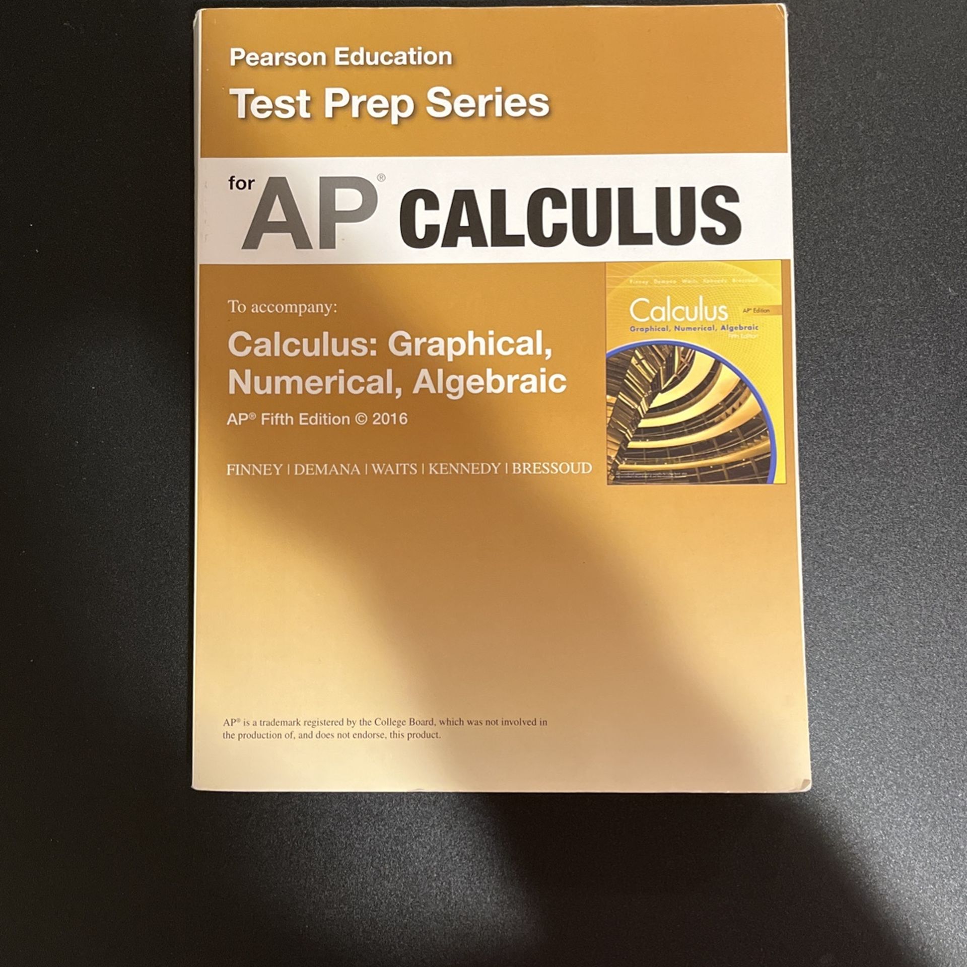 AP Calculus Test Prep Book. Calculus: Geographical, Numerical, Algebraic. Pearson Education. Brand New