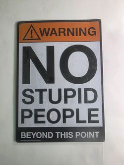 Warning No Stupid People Beyond This Point Metal Sign New