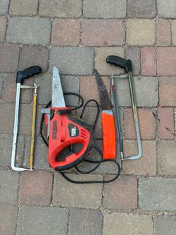 Hack saws. Electric saw all for 10.00