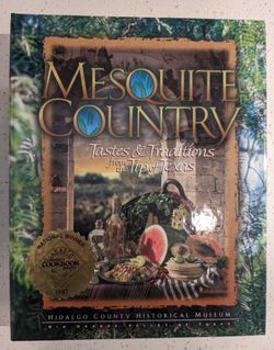 Mesquite Country Tastes& Traditions From The Tip Of Texas. HARDCOVER.