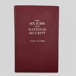 Signed 1981 The MX ICBM and National Security Colin S Gray Association Copy