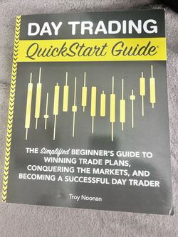 Day Trading QuickStart Guide by Troy Noonan