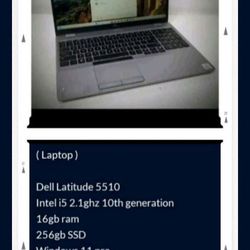 ( Laptop )

Dell Latitude 5510
Intel i5 2.1ghz 10th generation Series Webcam 64bit system Bluetooth WiFi Windows 11 Pro 16gb Ram 256gb SSD