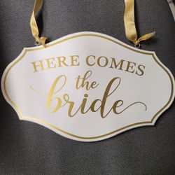 Here comes the bride sign