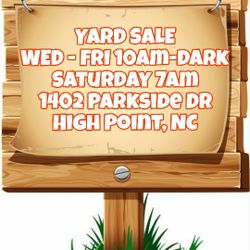 Yard Sale Wed- Fri 10- Dark Saturday 7am Until Everything Is Gone 1402 Parkside Drive High Point Nc 