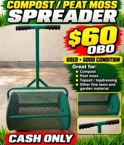 Compost / Peat Moss Spreader – $60 OBO