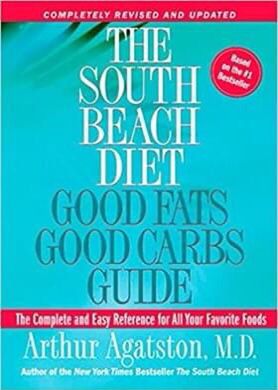 The South Beach Diet: Good Fats Good Carbs Guide - The Complete and Easy Reference for All Your Favorite Foods, Revised Edition Paperback – April 19,