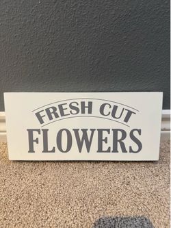Fresh Cut Flowers Wooden Sign