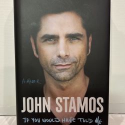 John Stamos A Memoir If You Would Have Told Me First Edition 2023 Hardcover