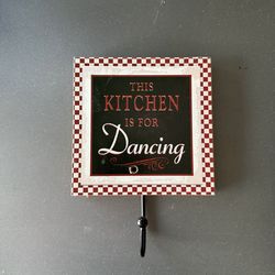 This Kitchen is for Dancing Wall Hook Decor