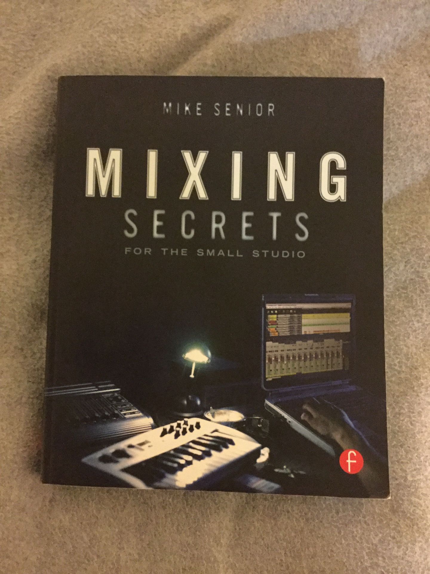 Mixing Secrets (Home Studio Audio Mixing) Book For Sale
