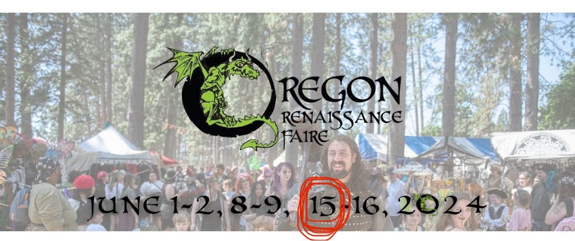 Oregon Ren Faire Ticket! June 15