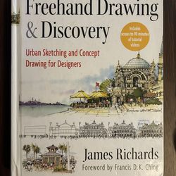 Freehand Drawing and Discovery : Urban Sketching and Concept Drawing for Designers 