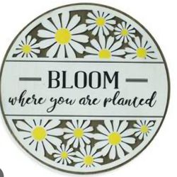 15-3/4" Bloom Where You Are Planted" Wood Outdoor  / Indoor Wall Art