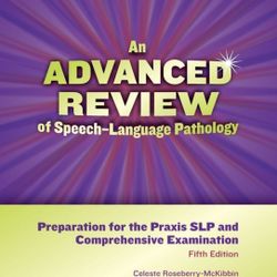 An Advanced Review of Speech-Language Pathology