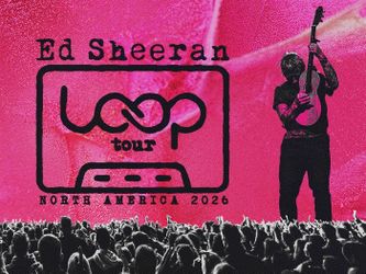 Ed Sheeran - Loop Tour Tickets