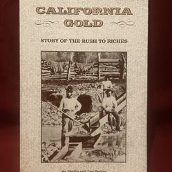CALIFORNIA GOLD Story Of The Rush To Riches: Phyllis & Lou Zauner, 1980 1st Ed