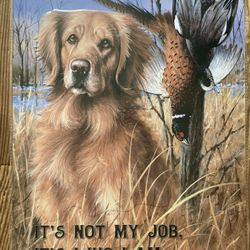 Golden Retriever It's Not My Job, It's Who I Am Tin Wall Hanging 17” Mancave Decor New