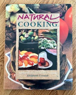 Natural Cooking: The All-Color Guide to Exciting and Delicious Wholefood Cooking by Elizabeth Cornish