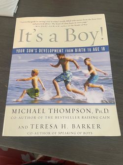 It’s A Boy! Your Sons Development from birth to 18 by Michael Thompson