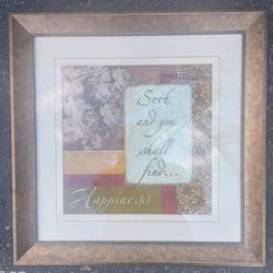 Seek & You Shall Find Happiness - W/Frame