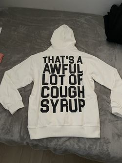 A lot Of Cough Sryup Hoodie