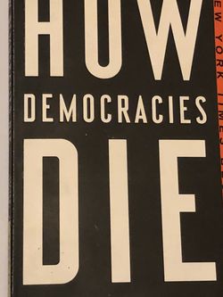 How Democracies Die By Steven Levitsky