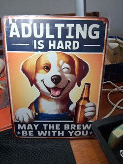 "Adulting is hard " metal sign