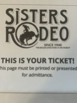 Sisters Rodeo Tickets Today 1pm! 4 Seats Together!