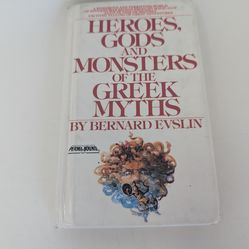 Heroes Gods and Monsters of the Greek Myths Bernard Evslin