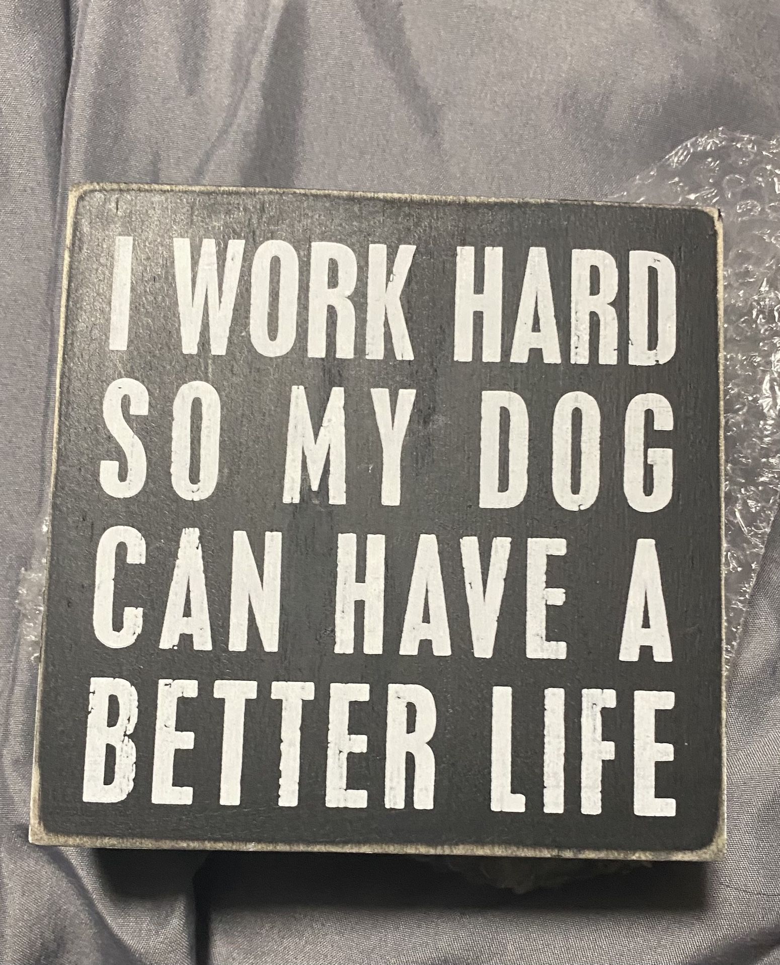 I Work Hard So My Dog Can Have a Better Life - Office Decorations for Work - Wooden Sign - Little Signs with Sayings - Room Decor - Funny Home Decor,