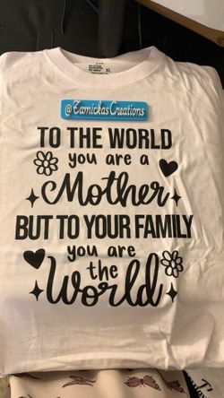 To the world you are a mother but to your family you are the world