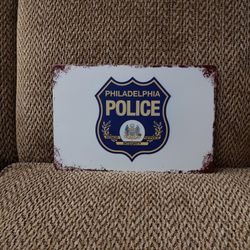 PHILADELPHIA POLICE METAL SIGN.  12" X 8".  NEW.  PICKUP ONLY.