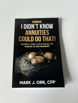 📘 I Didn’t Know Annuities Could Do That! (2025 Edition) – Mark J. Orr, CFP - $12