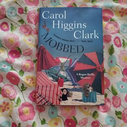 Mobbed by Carol Higgins Clark (Hardback)