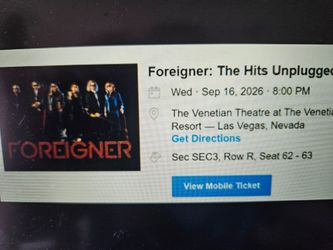 2 TICKETS TO FOREIGNER CONCERT IN LAS VEGAS- SEPT. 16, 2026