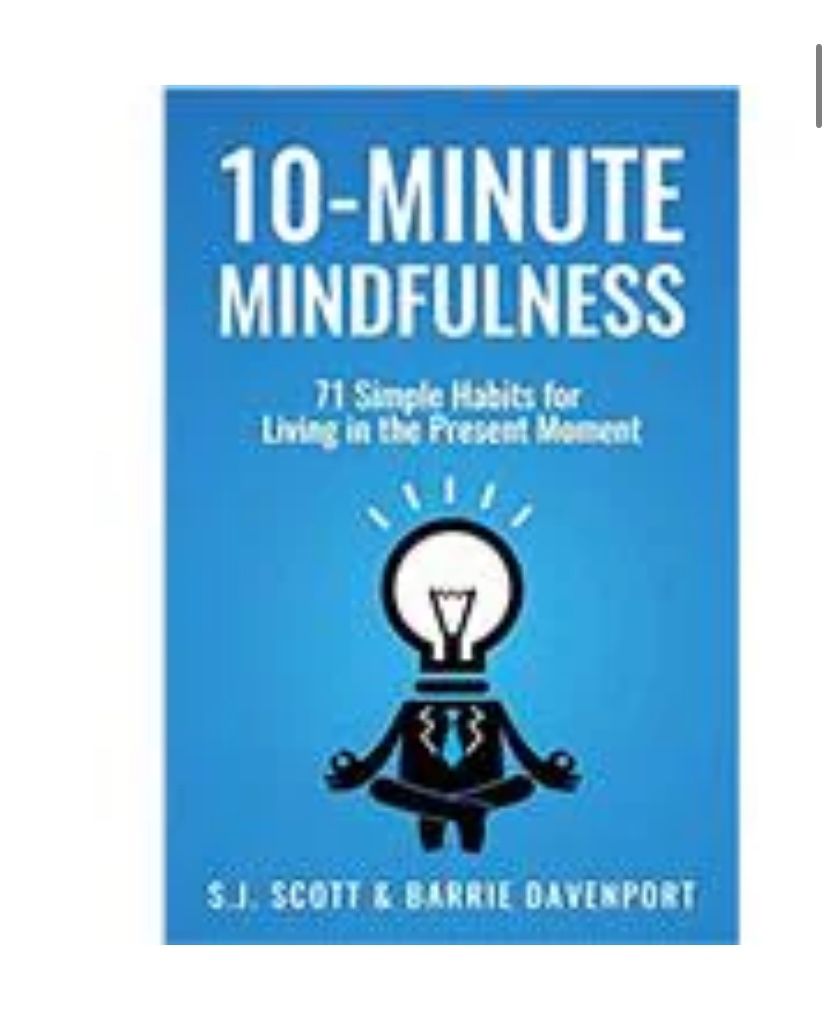 10-minute Mindfulness By S.J Scott & Barrie Davenport