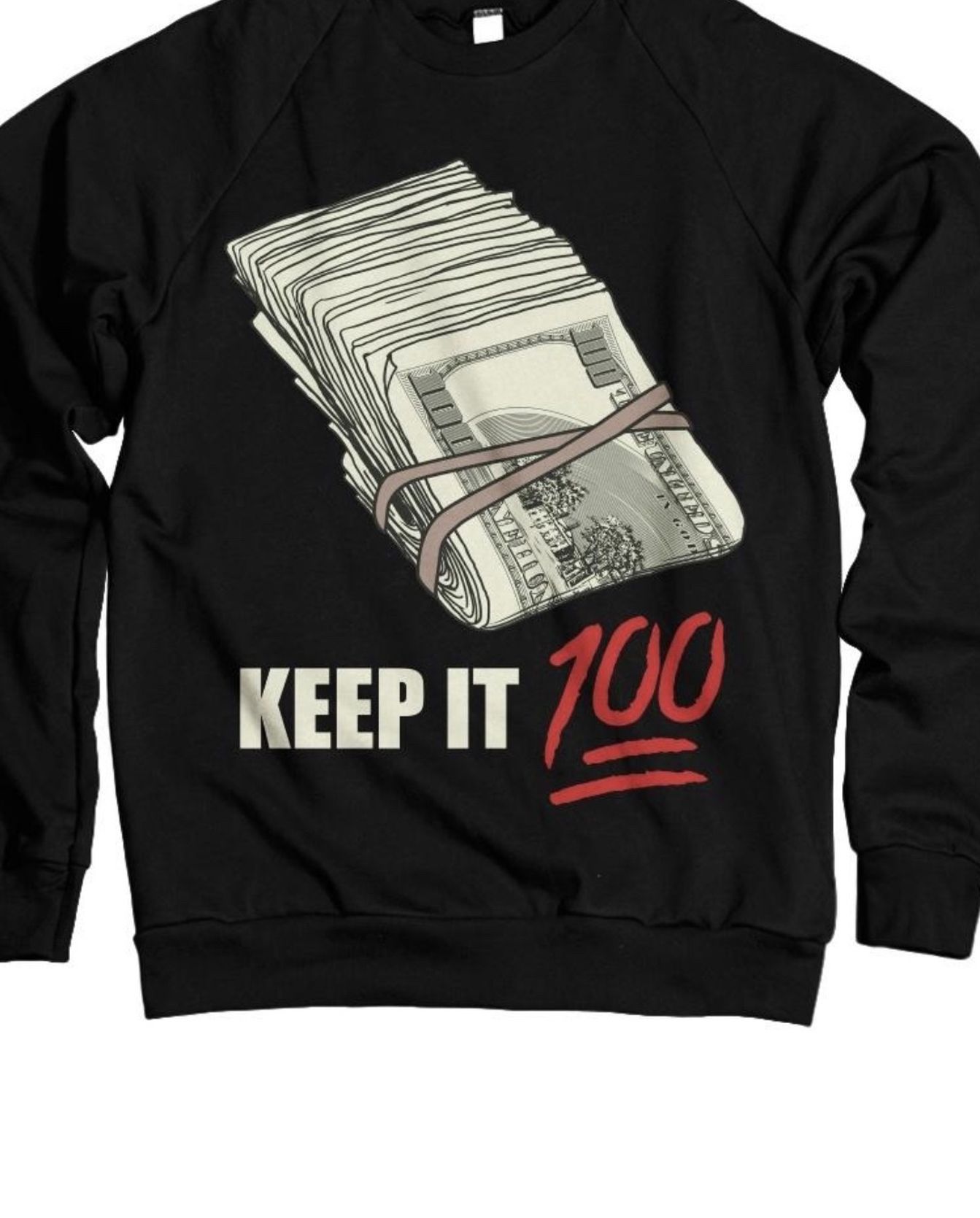 Keep It 100 Sweatshirt