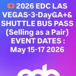 EDC LAS VEGAS 3DAY GA+ & SHUTTLE BUS PASS 