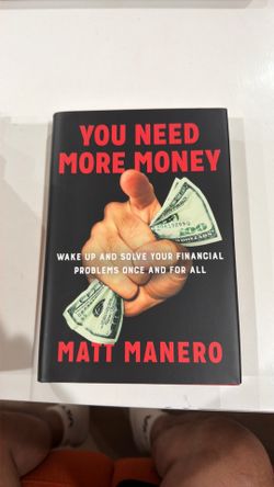 You Need More Money Wake Up and Solve Your Financial Problems Once and For All by Matt Manero