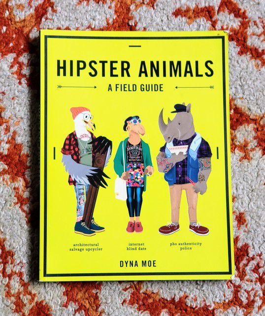 Hipster Animals -A Field Guide- by Dyna Moe [B4]