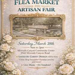 Silverado Flea Market & Artisan Faire! NEXT SATURDAY!!