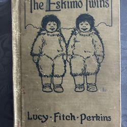 The Eskimo Twins (Original School Edition) by Lucy Fitch Perkins 1914 Vintage