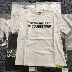 Awful Lot Of Cough Syrup Tees