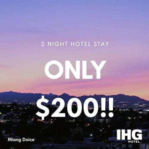 Two Night Stay At A IHG Hotel Anywhere In The U.S For $200!!