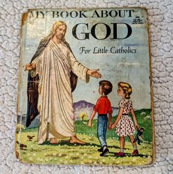 My Book About God For Little Catholics