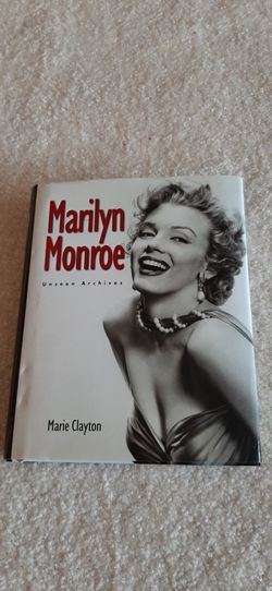 Marilyn Monroe Unseen Archives, by Marie Clayton.